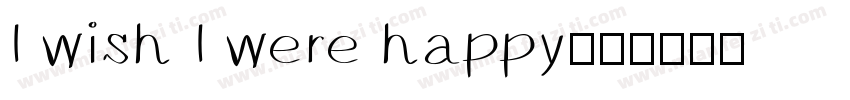 I wish I were happy字体转换